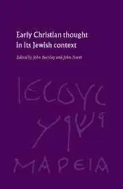 Early Christian Thought in its Jewish Context (John Barclay, John Sweet, eds.), 1996