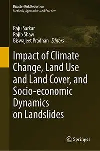 Impact of Climate Change, Land Use and Land Cover, and Socio-economic Dynamics on Landslides (Repost)