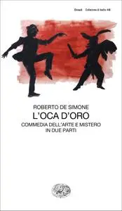 Roberto De Simone - L'oca d'oro. Commedia dell'arte e mistero in due parti