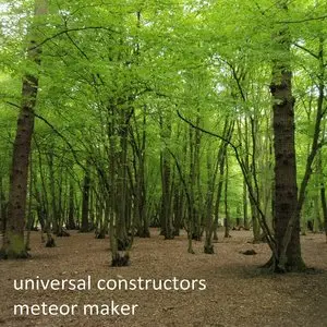 Universal constructors - Meteor Maker (2009)