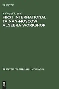 First International Tainan-Moscow Algebra Workshop: Proceedings of the International Conference Held at National Cheng Kung Uni