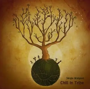 Sergio Walgood - Chill in Tribe (2010)