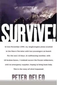 «Survive!: My Fight for Life in the High Sierras» by Peter DeLeo