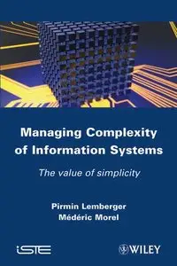 Managing Complexity of Information Systems: The Value of Simplicity (repost)