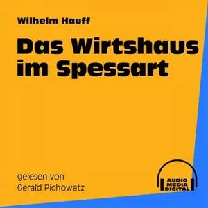 «Das Wirtshaus im Spessart» by Wilhelm Hauff