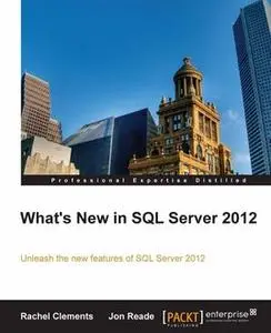 «What's new in SQL Server 2012» by Jon Reade, Rachel Clements