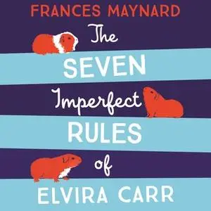 «The Seven Imperfect Rules of Elvira Carr» by Frances Maynard