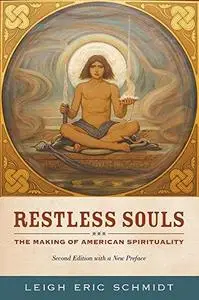 Restless souls : the making of American spirituality