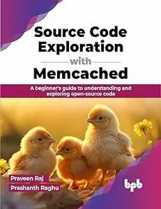 Source Code Exploration with Memcached: A beginner's guide to understanding and exploring open-source code