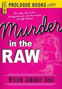 «Murder in the Raw» by William Campbell Gault