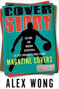 Cover Story: The NBA and Modern Basketball as Told through Its Most Iconic Magazine Covers