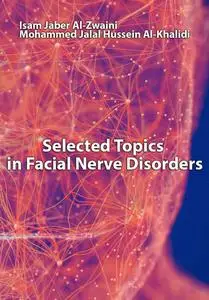 "Selected Topics in Facial Nerve Disorders" ed. by Isam Jaber Al-Zwaini, Mohammed Jalal Hussein Al-Khalidi