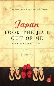 «Japan Took the J.A.P. Out of Me» by Lisa Fineberg Cook