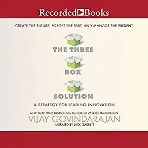 The Three-Box Solution: A Strategy for Leading Innovation [Audiobook]