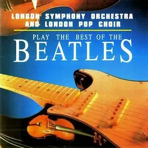 London Symphony Orchestra & London Pop Choir – Play the Best of The Beatles (1997)