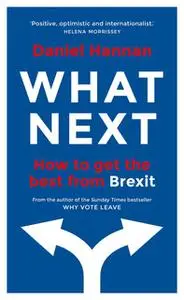 «What Next» by Daniel Hannan
