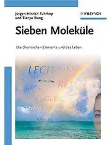 Sieben Molekule: Die Chemischen Elemente Und Das Leben [Repost]