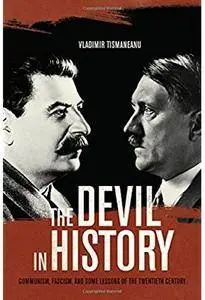 The Devil in History: Communism, Fascism, and Some Lessons of the Twentieth Century [Repost]