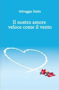 Il nostro amore veloce come il vento