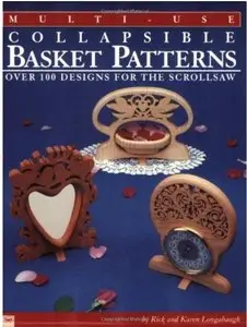 Multi-Use Collapsible Basket Patterns: Over 100 Designs for the Scroll Saw [Repost]
