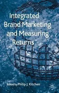 Integrated Brand Marketing and Measuring Returns (repost)