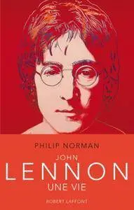 Philip Norman, "John Lennon : Une vie"