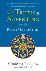 The Truth of Suffering and the Path of Liberation(Repost)
