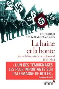 Friedrich Reck-Malleczewen, "La haine et la honte - Journal d'un aristocrate allemand 1936-1944"