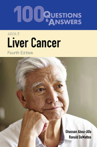 100 Questions & Answers About Liver Cancer, Fourth Edition