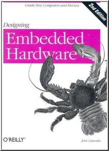 Designing Embedded Hardware  by  John Catsoulis