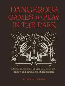 Dangerous Games to Play in the Dark