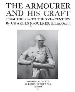 The Armourer and His Craft.  From the XIth to the XVIth century