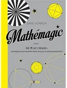 Mathemagic - du Pi au Chaos: pourquoi les Maths sont-elles si réjouissantes !