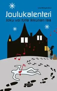 «Joulukalenteri – Joku voi tulla ikkunan taa» by Juha Mäntylä (toim.)