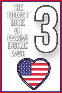 The Biggest Book on Passive Income Ever 3!