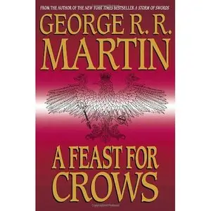  George R. R. Martin, A Feast for Crows  (Repost) 