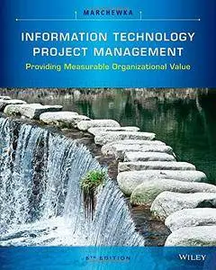 Information Technology Project Management: Providing Measurable Organizational Value