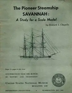 «The Pioneer Steamship Savannah: A Study for a Scale Model / United States National Museum Bulletin 228, 1961, pages 61-