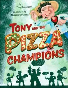 Tony and the Pizza Champions (repost)