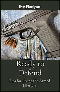 Ready to Defend: Tips for Living the Armed Lifestyle