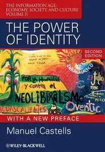 The Power of Identity: The Information Age: Economy, Society, and Culture Volume II, 2nd Edition