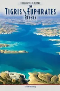 The Tigris & Euphrates Rivers (Rivers in World History) (repost)
