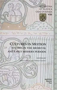 Cultures in Motion: Studies in the Medieval and Early Modern Periods