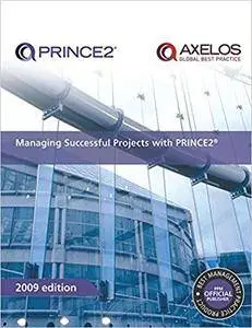 Managing Successful Projects with PRINCE2: 2009 Edition [Repost]