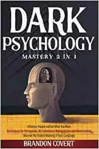 Dark Psychology Mastery: 2 In 1