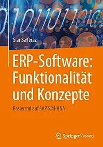 ERP-Software: Funktionalität und Konzepte: Basierend auf SAP S/4HANA