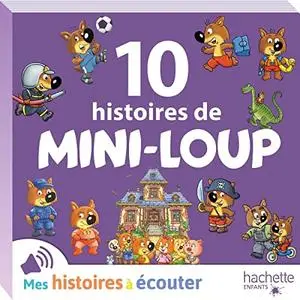 Philippe Matter, "10 histoires de Mini-Loup"