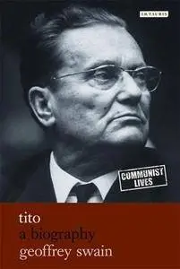 Tito: A Biography (Communist Lives)(Repost)