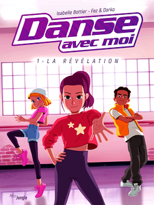 Danse avec moi - Tome 1 - La révélation  (2018)
