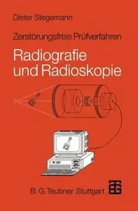 Zerstörungsfreie Prüfverfahren: Radiografie und Radioskopie
